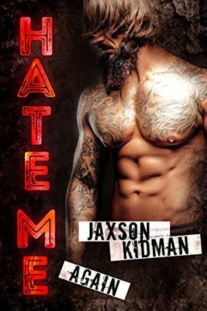 Hate Me Again by Jaxson Kidman