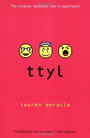 ttyl (Talk to You Later-Internet Girls) by Lauren Myracle
