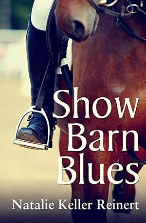 Show Barn Blues by Natalie Keller Reinert