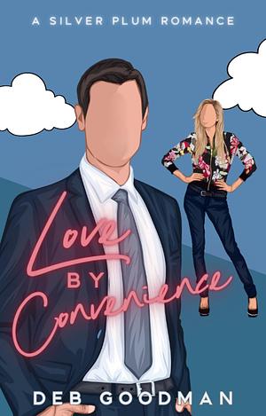 Love by Convenience: A Marriage of Convenience Silver Plum Romance by Deb Goodman