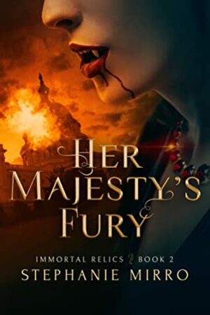 Her Majesty's Fury by Stephanie Mirro