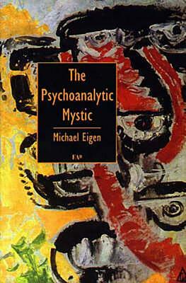 Psychoanalytic Mystic PB by Michael Eigen