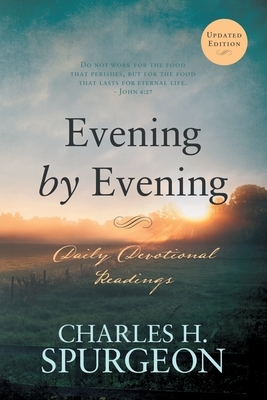 Evening by Evening: Daily Devotional Readings by Charles H. Spurgeon