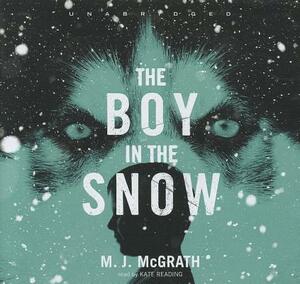 The Boy in the Snow by M. J. McGrath