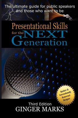 Presentational Skills for the Next Generation by Ginger Marks