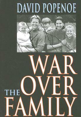 War Over the Family by David Popenoe