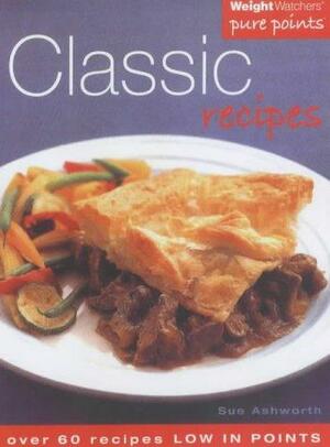 Weight Watchers Classic Recipes: Over 60 Recipes Low in Points by Sue Ashworth