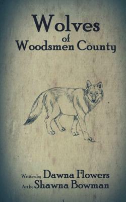 Wolves of Woodsmen County: Super Short Horror Story for Children by Dawna Flowers