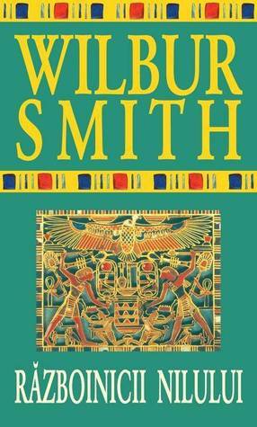 Războinicii Nilului by Wilbur Smith