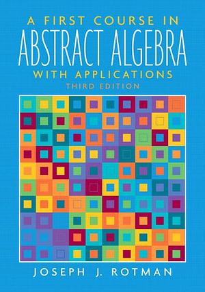 A First Course In Abstract Algebra by Joseph Rotman