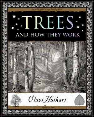 Trees: And How They Work by Olavi Huikari
