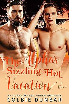 The Alpha's Sizzling Hot Vacation by Colbie Dunbar