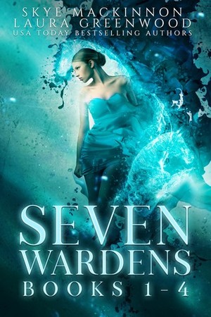 Seven Wardens Books 1-4 by Skye MacKinnon, Laura Greenwood