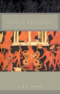 Greek Tragedy by H.D.F. Kitto