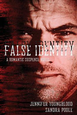 False Identity by Jennifer Youngblood, Sandra Poole