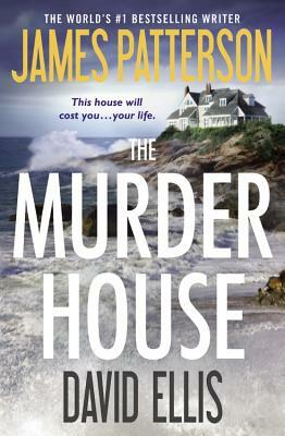 The Murder House by David Ellis, James Patterson