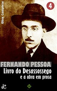 Livro do Desassossego e a obra em prosa: Obra Completa IV by Fernando Pessoa