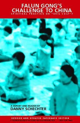 Falun Gong's Challenge to China: Spiritual Practice or "Evil Cult"? by 