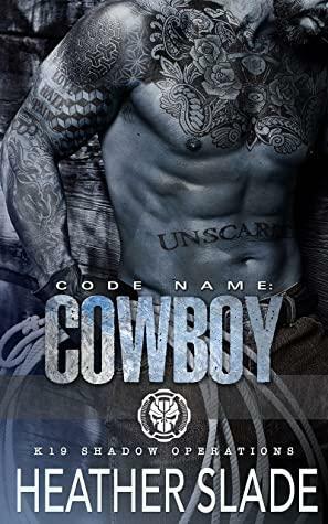 Code Name: Cowboy by Heather Slade