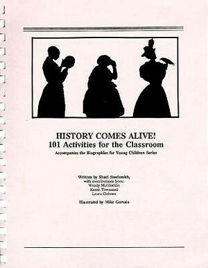 History Comes Alive!: 101 Activities for the Classroom: Accompanies the Biographies for Young Children Series by Shari Steelsmith