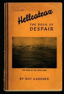 Hellcatraz: The Rock of Despair by Roy Gardner