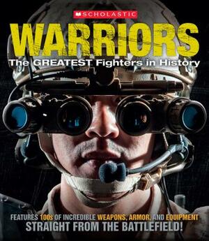 Warriors: The Greatest Fighters in History by Sean Callery