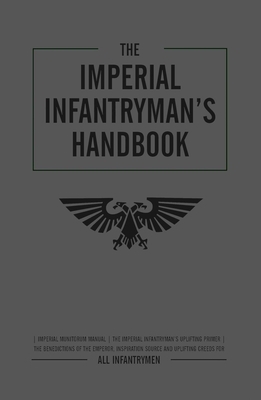 The Imperial Infantryman's Handbook by Graham McNeill