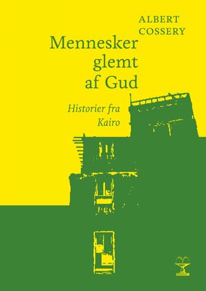 Mennesker glemt af Gud by Albert Cossery