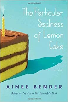 اندوه به\u200cخصوص کیک لیمویی by Aimee Bender