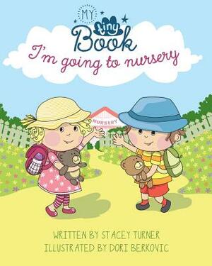 Im Going to Nursery by Stacey Turner