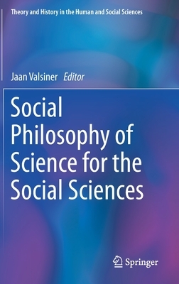 Social Philosophy of Science for the Social Sciences by 