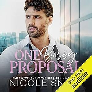 One Bossy Proposal by Nicole Snow