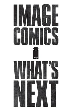 Image Comics: What's Next Preview by Kurtis J. Wiebe, Emma Ríos, Matteo Scalera, Jordie Bellaire, Rick Remender, Chip Zdarsky, Kelly Sue DeConnick, Matt Fraction, Lee Loughridge, Brandon Montclare, Steve Epting, John Upchurch, Dean White, Ed Brubaker, Amy Reeder, Wes Craig