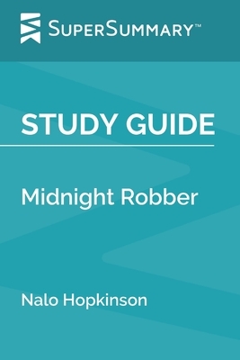 Study Guide: Midnight Robber by Nalo Hopkinson (SuperSummary) by SuperSummary