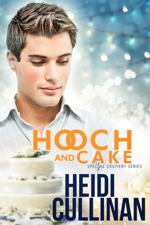 Hooch & Cake by Heidi Cullinan