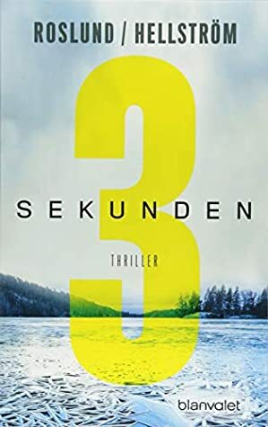 Drei Sekunden by Anders Roslund, Börge Hellström, Gabriele Haefs