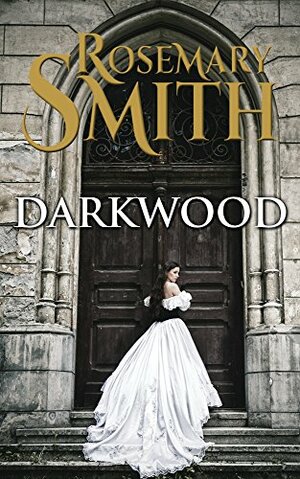 Darkwood by Rosemary Smith