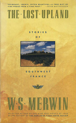 The Lost Upland: Stories of Southwest France by W.S. Merwin