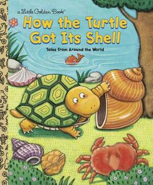 How the Turtle Got Its Shell by Justine Fontes, Ron Fontes