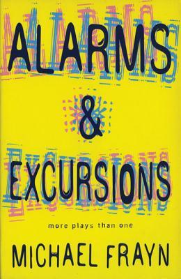 Alarms and Excursions: More Plays Than One by Michael Frayn