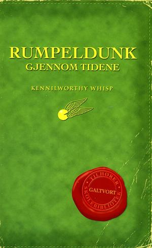 Rumpeldunk gjennom tidene by J.K. Rowling, Kennilworthy Whisp, Kennilworthy Whisp