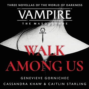 Walk Among Us: Compiled Edition by Genevieve Gornichec, Cassandra Khaw, Caitlin Starling