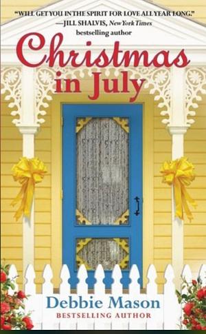 Christmas in July: A Christmas, Colorado Novel: Book 2 by Debbie Mason
