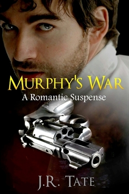 Murphy's War by J.R. Tate