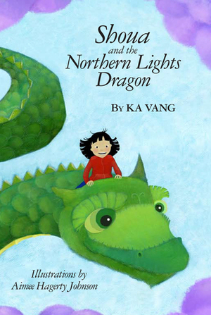 Shoua and the Northern Lights Dragon by Aimee Hagerty Johnson, Ka Vang