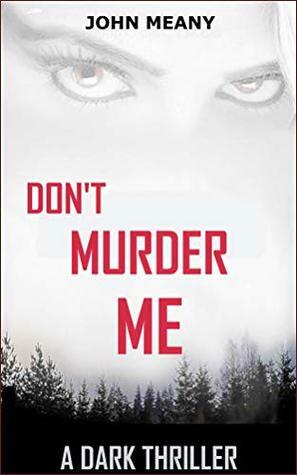 Don't Murder Me by John Meany