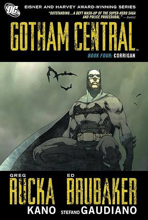 Gotham Central Book 4: Corrigan by Greg Rucka