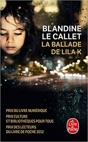 La Ballade de Lila K by Blandine Le Callet