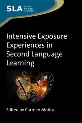 Intensive Exposure Experiences in Second Language Learning by 