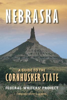 Nebraska (Second Edition): A Guide to the Cornhusker State by Federal Writers' Project